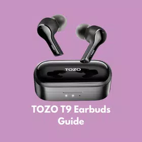 TOZO T9 Earbuds Guide