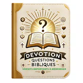 Devotion, Questions Bibliques